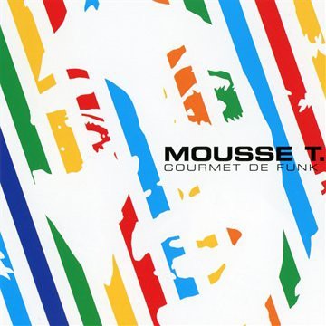 MOUSSE T. - GOURMET DE FUNK 1CD
