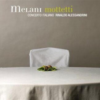 CONCERTO ITALIANO, RINALDO ALESSANDRINI - MELANI: MOTTETTI 1CD