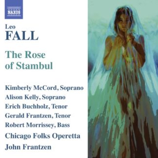 CHICAGO FOLKS OPERETTA, FRANTZ - FALL: THE ROSE OF STAMBUL (ENGL.) - ISTANBUL 2CD