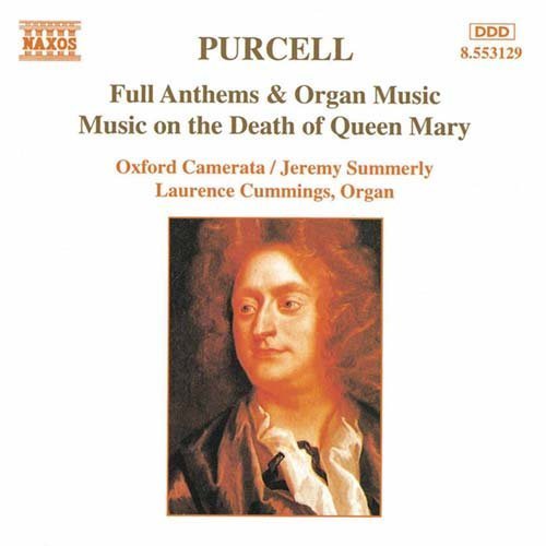 SUMMERLY, OXFORD CAMERATA - PURCELL: FULL ANTHEMS, ORGAN MUSIC 1CD