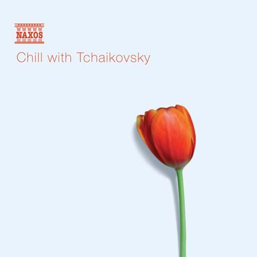 V/A - TCHAIKOVSKY: CHILL WITH TCHAIKOVSKY 1CD