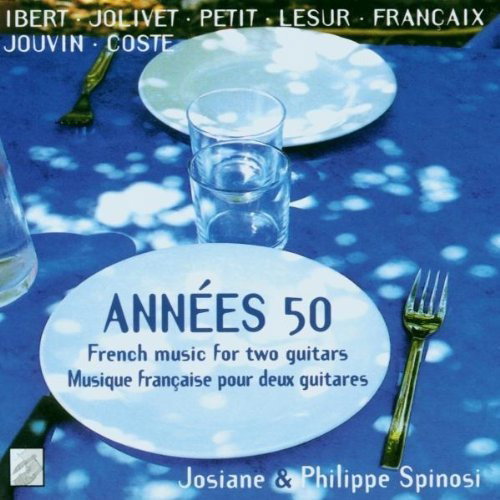 JOSIANE ET PHILIPPE SPINOSI - MUSIQUE FRANÇAISE POUR DEUX GUITARE 1CD
