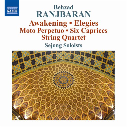 SEJONG SOLOISTS - RANJBARAN: AWAKENING, ELEGIES, A.O. 1CD