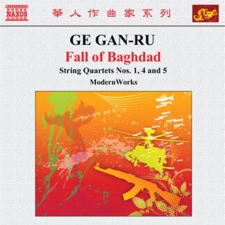 MODERN WORKS - GAN-RU: FALL OF BAGHDAD: STRING QUARTETS NO. 1, 4, 1CD
