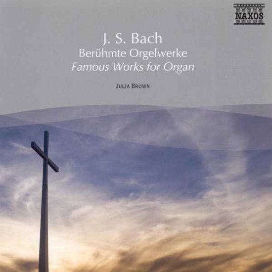 JULIA BROWN - BACH: FAMOUS WORKS FOR ORGAN 1CD
