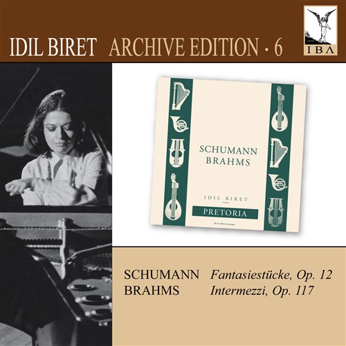 IDIL BIRET - BRAHMS, SCHUMANN: INTERMEZZI OP.117, FANTASIESTÜCK 1CD