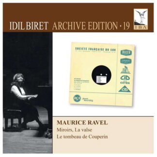 IDIL BIRET - RAVEL: MIROIRS, LA VALSE (ARCHIVE EDITION 19) 1CD