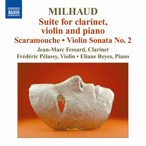 FESSARD, PELASSY, REYES - MILHAUD: SUITE FOR CLARINET, VIOLIN AND PIANO 1CD