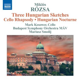 MAV BUDAPEST SYM. ORCH., SMOLI - ROZSA: THREE HUNGARIAN SKETCHES, CELLO RHAPSODY 1CD