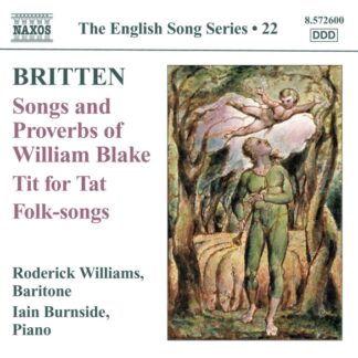 WILLIAMS, BURNSIDE - BRITTEN: SONGS AND PROVERBS OF WILLIAM BLAKE, TIT 1CD