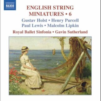 ROYAL BALLET SINFONIA, SUTHERL - V/C: ENGLISH STRING MINIATURES VOL.6 1CD