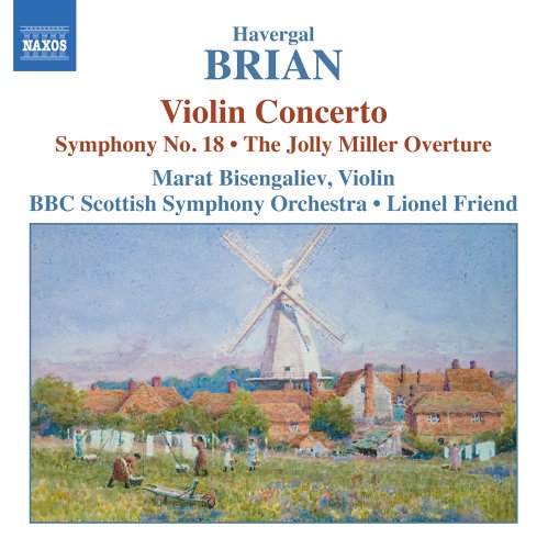 BBC SCOTTISH SYM. ORCH., FRIEN - BRIAN: SYMPHONY NO. 18, VIOLIN CONCERTO, THE JOLLY 1CD