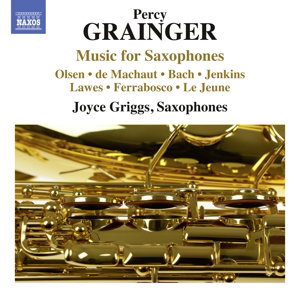 JOYCE GRIGGS - GRAINGER: MUSIC FOR SAXOPHONES 1CD