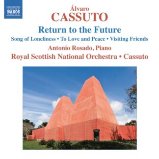 ROSADO, ROYAL SCOTTISH NATIONA - CASSUTO: RETURN TO THE FUTURE 1CD