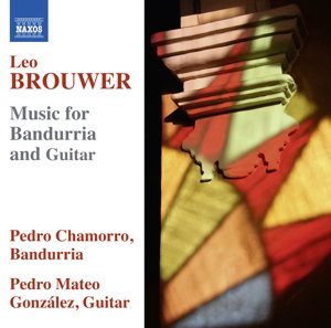 PEDRO CHAMORRO, PEDRO MATEO GO - BROUWER: MUSIC FOR BANDURRIA & GUITAR 1CD
