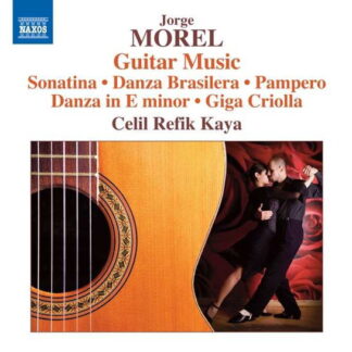 CELIL REFIK KAYA - MOREL: GUITAR MUSIC 1CD