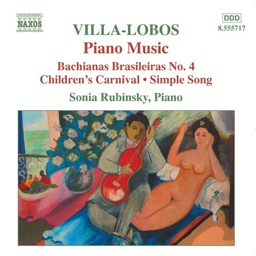 SONIA RUBINSKY - VILLA-LOBOS: PIANO MUSIC, VOL. 4: BACHIANAS BRASIL 1CD