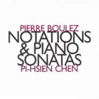 PI-HISIEN - BOULEZ: NOTATIONS 1CD