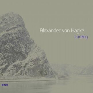 ALEXANDER VON HAGKE - LORELEY 1CD