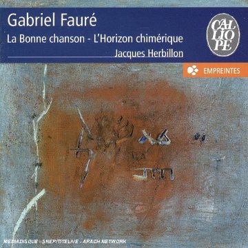 HERBILLON, PARASKIVESCO - FAURE: LA BONNE CHANSON, L-HORIZON CHIMERIQUE OP.1 1CD