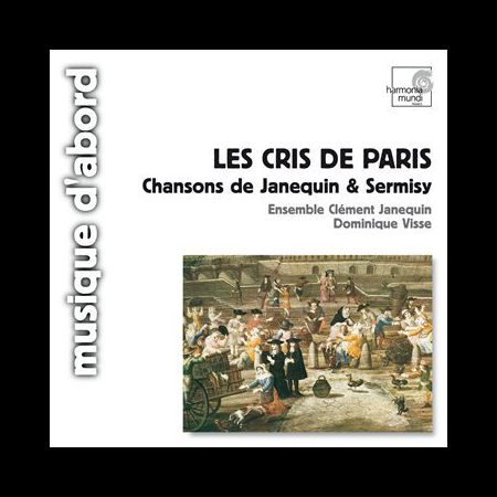 ENS. CLEMENT JANEQUIN, VISSE - JANEQUIN: LES CRIS DE PARIS 1CD