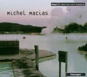 MICHEL MACIAS - TOUT ET SON CONTRAIRE 1CD