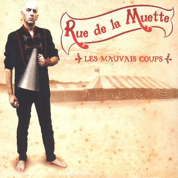 RUE DE LA MUETTE - LES MAUVAIS COUPS 1CD