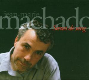 JEAN-MARIE MACHADO - SOEURS DE SANG 2CD