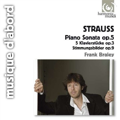 FRANK BRALEY - STRAUSS: WORKS FOR PIANO, FÜNF KLAVIERSTÜCKE, SONA 1CD
