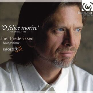 JOEL FREDERIKSEN , BASSO PROFO - V/C: O FELICE MORIRE , FIRENZE 1600 1CD