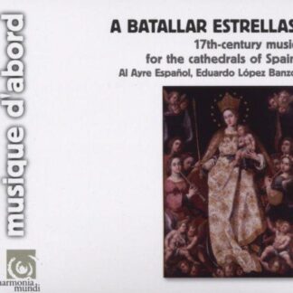 AL AYRE ESPANOL, BANZO - V/C: A BATALLAR ESTRELLAS, 17th-CENTURY MUSIC FOR 1CD