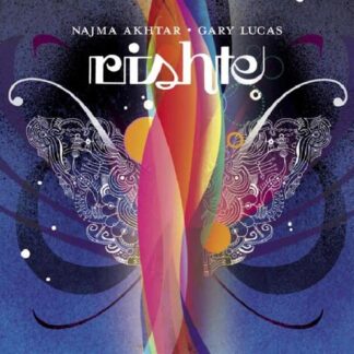 NAJMA AKHTAR, GARY LUCAS - RISHTE 1CD