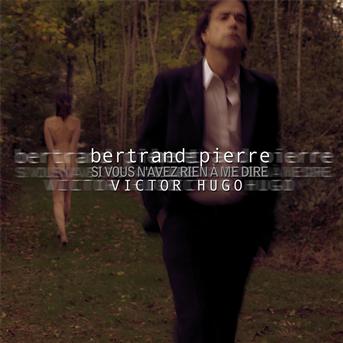 BERTRAND PIERRE - SI VOUS N-AVEZ RIEN A ME DIRE 1CD