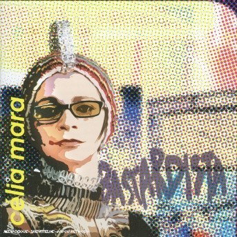 CELIA MARA - BASTARDISTA 1CD