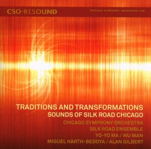 CSO, SILK ROAD, YO-YO MA, GILB - V/C: TRADITIONS AND TRANSFORMATIONS: SOUNDS OF THE 1CD