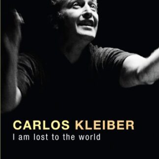 CARLOS KLEIBER - V/C: I AM LOST TO THE WORLD (A FILM BY GEORG WÜBBO 1DVD
