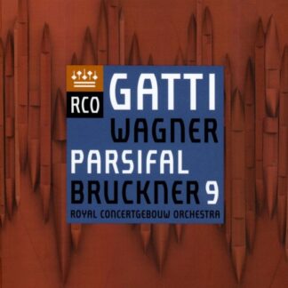 ROYAL CONCERTGEBOUW ORCHESTRA & DANIELE GATTI - WAGNER: PARSIFAL / BRUCKNER: SYMPHONY NO. 9 1CD