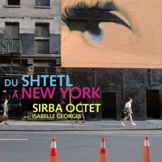 SIRBA OCTET - V/C: FROM THE SHTELT TO NEW YORK 1CD