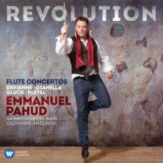 EMMANUEL PAHUD - REVOLUTION - FLUTE CONCERTOS BY DEVIENNE, GIANELLA, GLUCK & PLEYEL 1CD