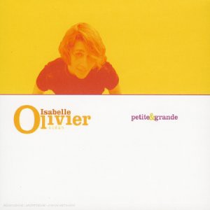 ISABELLE OLIVIER - PETITE&GRANDE 1CD