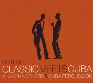 KLAZZ BROTHERS & CUBA PERCUSSION - BEST OF CLASSIC MEETS CUBA 1CD