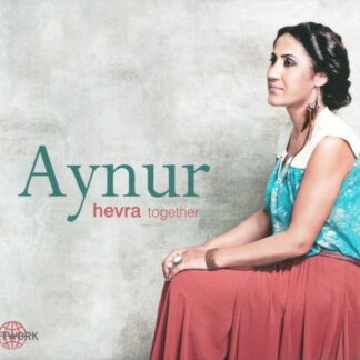 AYNUR - HEVRA/BERABER 1CD