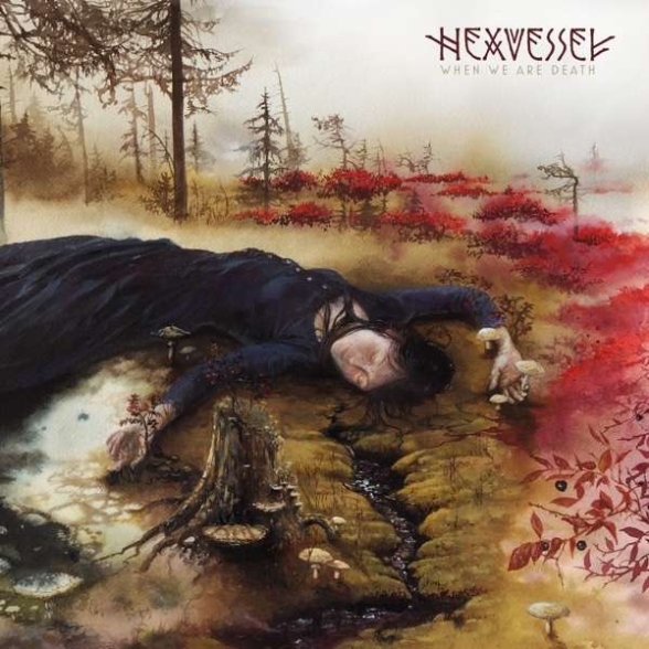 HEXVESSEL - WHEN WE ARE DEATH 1CD