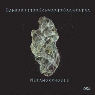 BAMESREITERSCHWARTZORCHESTRA - METAMORPHOSIS 1CD