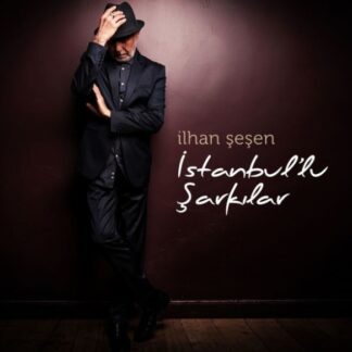 ILHAN SESEN - ISTANBUL’LU SARKILAR 1CD