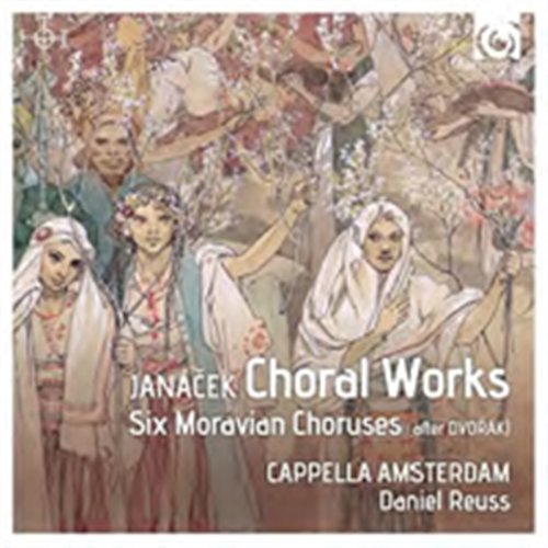 CAPELLA AMSTERDAM - JANACEK: CHORAL WORKS, SIX MORAVIAN CHORUSES 1CD