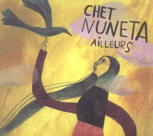 CHET NUNETA - AILLEURS 1CD