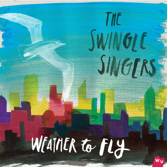SWINGLE SINGERS - WEATHER TO FLY 1CD