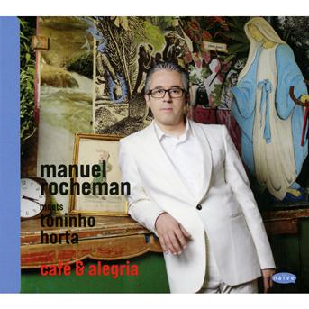 MANUEL ROCHEMAN - CAFE & ALEGRIA 1CD