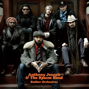 ANTHONY JOSEPH & THE SPASMBAND - RUBBER ORCHESTRAS 1CD